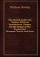 The Church Under the Tudors: With an Introductory Chapter On the Origin of the Connection Between Church and State, Durham Dunlop 