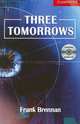 Cambridge English Readers 1. Three Tomorrows + AudioCD, Frank Brennan 