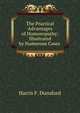 The Practical Advantages of Homoeopathy: Illustrated by Numerous Cases ., Harris F. Dunsford 