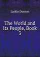 The World and Its People, Book 3, Larkin Dunton 