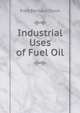 Industrial Uses of Fuel Oil, Fred Bernard Dunn 
