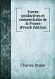 Forces productives et commericales de la France (French Edition), Charles Dupin 