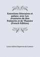 Entretiens litteraires et galans; avec Les avantures de don Palmerin et de Thamire (French Edition), Louis Adrien Duperron de Castera 