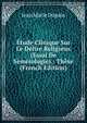 Etude Clinique Sur Le Delire Religieux (Essai De Semeiologie).: These (French Edition), Jean Marie Dupain 