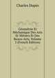 Geometrie Et Mechanique Des Arts Et Metiers Et Des Beaux-Arts, Volume 3 (French Edition), Charles Dupin 