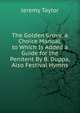 The Golden Grove, a Choice Manual. to Which Is Added a Guide for the Penitent By B. Duppa, Also Festival Hymns, Jeremy Taylor 