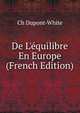De L'?quilibre En Europe (French Edition), Ch Dupont-White 