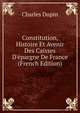 Constitution, Histoire Et Avenir Des Caisses D'?pargne De France (French Edition), Charles Dupin 