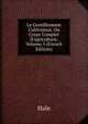 Le Gentilhomme Cultivateur, Ou Corps Complet D'agriculture, Volume 5 (French Edition), Hale 
