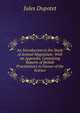 An Introduction to the Study of Animal Magnetism: With an Appendix, Containing Reports of British Practitioners in Favour of the Science, Jules Dupotet 