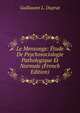 Le Mensonge: Etude De Psychosociologie Pathologique Et Normale (French Edition), Guillaume L. Duprat 