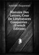 Histoire Des Lettres, Cour De Litteratures Comparees . (French Edition), Amedee Duquesnel 
