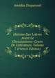 Histoire Des Lettres Avant Le Christianisme: Cours De Litterature, Volume 7 (French Edition), Amedee Duquesnel 
