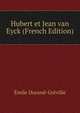 Hubert et Jean van Eyck (French Edition), Emile Durand-Greville 