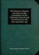 The historic Church: an essay on the conception of the Christian Church and its ministry in the sub-Apostolic age, John Carlyon Vavasor Durell 