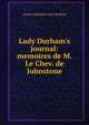 Lady Durham's journal: memoires de M.Le Chev. de Johnstone, Louisa Elizabeth Grey Durham 