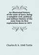 An illustrated history of the state of Iowa: being a complete civil, political, and military history of the state from its first exploration down to 1875 ., Charles R. b. 1848 Tuttle 