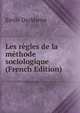 Les regles de la methode sociologique (French Edition), Emile Durkheim 