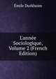 L'ann?e Sociologique, Volume 2 (French Edition), Emile Durkheim 