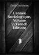 L'ann?e Sociologique, Volume 9 (French Edition), Emile Durkheim 