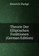 Theorie Der Elliptischen Funktionen (German Edition), Heinrich Durege 