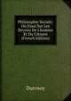 Philosophie Sociale; Ou Essai Sur Les Devoirs De L'homme Et Du Citoyen (French Edition), Durosoy 
