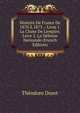 Histoire De France De 1870 ? 1873 .: Livre 1. La Chute De L'empire. Livre 2. La D?fense Nationale (French Edition), Theodore Duret 