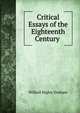 Critical Essays of the Eighteenth Century ., Willard Higley Durham 