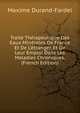 Trait? Th?rapeutique Des Eaux Min?rales De France Et De L'?tranger, Et De Leur Emploi Dans Les Maladies Chroniques. (French Edition), Maxime Durand-Fardel 