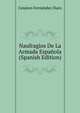 Naufragios De La Armada Espanola (Spanish Edition), Cesareo Fernandez Duro 