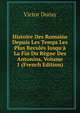 Histoire Des Romains Depuis Les Temps Les Plus Recul?s Jusqu'? La Fin Du R?gne Des Antonins, Volume 1 (French Edition), Victor Duruy 