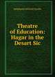 Theatre of Education: Hagar in the Desart Sic, Genlis Stephanie Felicite 