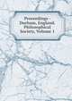Proceedings - Durham, England. Philosophical Society, Volume 1, 