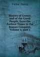 History of Greece, and of the Greek People, from the Earliest Times to the Roman Conquest, Volume 4, part 1, Victor Duruy 