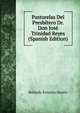 Pastorelas Del Presbitero Dr. Don Jose Trinidad Reyes (Spanish Edition), Romulo Ernesto Duron 