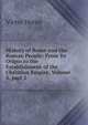 History of Rome and the Roman People: From Its Origin to the Establishment of the Christian Empire, Volume 5, part 2, Victor Duruy 
