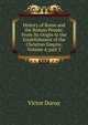 History of Rome and the Roman People: From Its Origin to the Establishment of the Christian Empire, Volume 4, part 2, Victor Duruy 