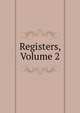 Registers, Volume 2, 