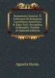 Romancero General. O Coleccion De Romances Castellanos Anteriores Al Siglo Xviii, Recogidos, Ordenados, Volume 10 (Spanish Edition), Agustin Duran 