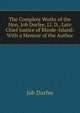 The Complete Works of the Hon. Job Durfee, Ll. D., Late Chief Justice of Rhode-Island: With a Memoir of the Author, Job Durfee 