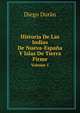 Historia De Las Indias De Nueva-Espaa Y Islas De Tierra Firme. Volume 1, Diego Duran 