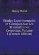 Etudes Experimentales Et Cliniques Sur Les Traumatismes Cerebraux, Volume 1 (French Edition), Henry Duret 