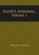 Durell'S Arithmetic, Volume 1, Durell Fletcher 