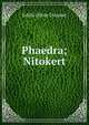 Phaedra; Nitokert, Edith Oliver Dusmet 