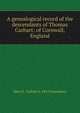 A genealogical record of the descendants of Thomas Carhart: of Cornwall, England, Mary E. Carhart b. 1814 Dusenbury 