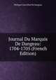 Journal Du Marquis De Dangeau: 1704-1705 (French Edition), Philippe Courcillon De Dangeau 