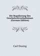 Die Regulierung Des Geschelechtverhaltnisses (German Edition), Carl Dusing 