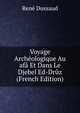 Voyage Archeologique Au afa Et Dans Le Djebel Ed-Druz (French Edition), Rene Dussaud 