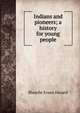 Indians and pioneers; a history for young people, Blanche Evans Hazard 