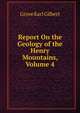 Report On the Geology of the Henry Mountains, Volume 4, Gilbert Grove Karl 